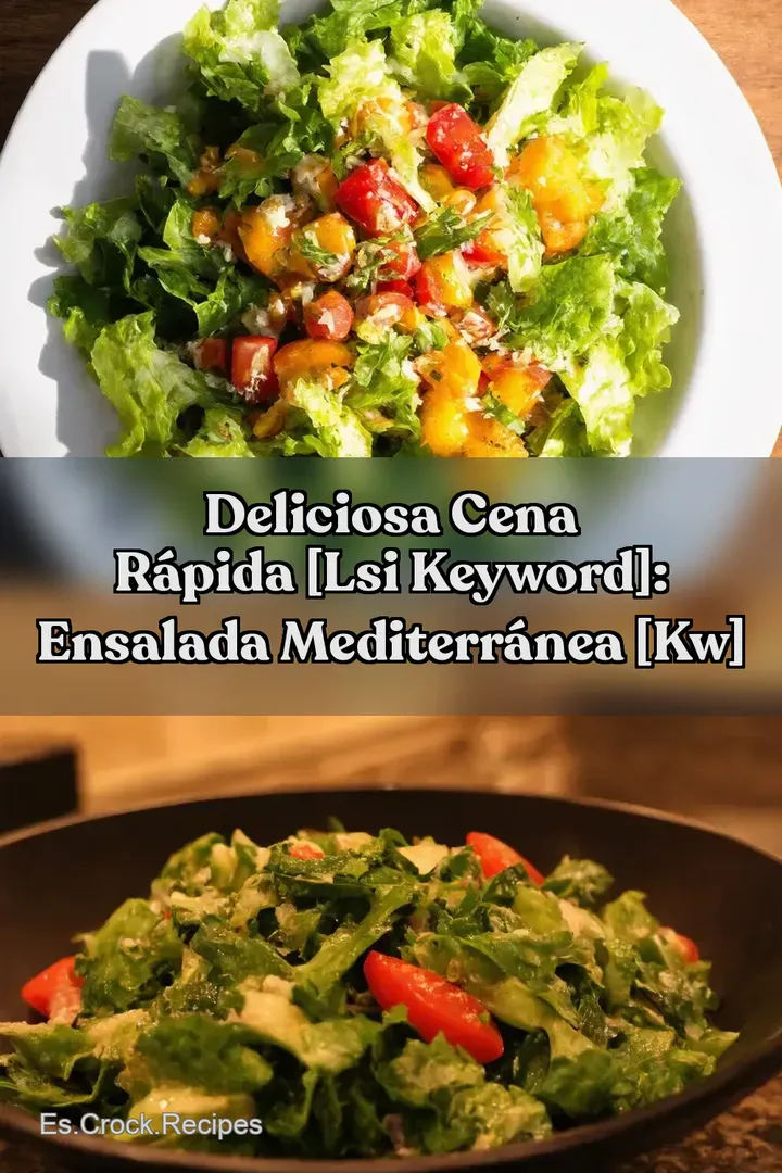 Deliciosa Cena R&aacute;pida [LSI keyword]: Ensalada Mediterr&aacute;nea [kw]