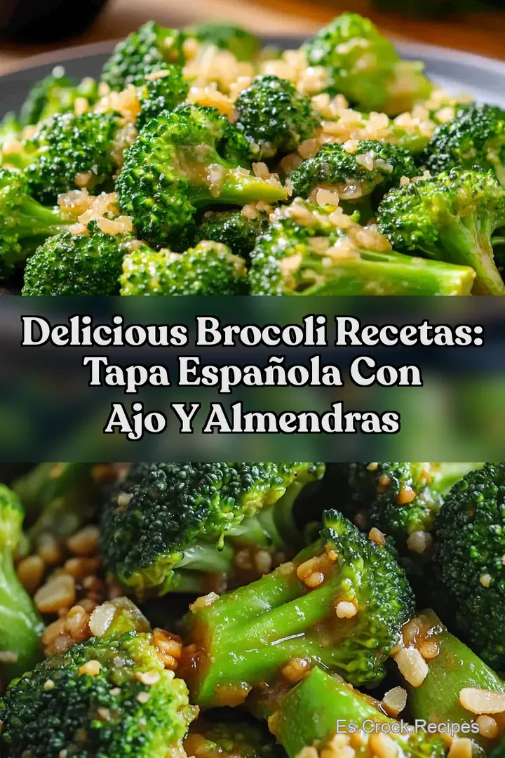 Delicious Brocoli Recetas: Tapa Espa&ntilde;ola con Ajo y Almendras